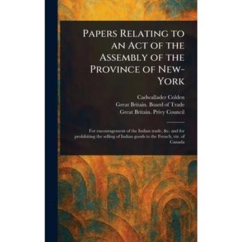 Papers Relating to an Act of the Assembly of the Province of New-York