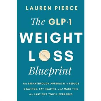 The GLP-1 Weight Loss Blueprint