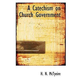 A Catechism on Church Government