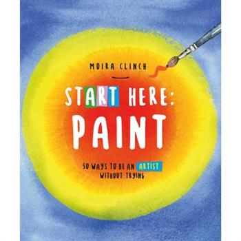 Start Here: Paint Start Here: Paint