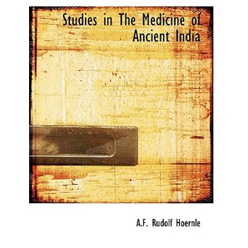 Studies in the Medicine of Ancient India