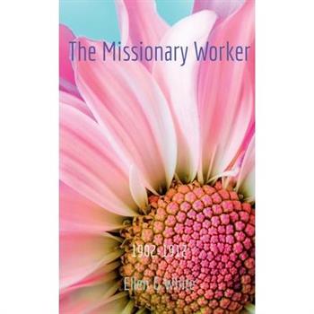 The Missionary Worker (1902-1912)