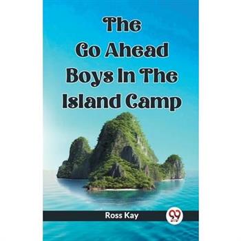 The Go Ahead Boys In The Island Camp