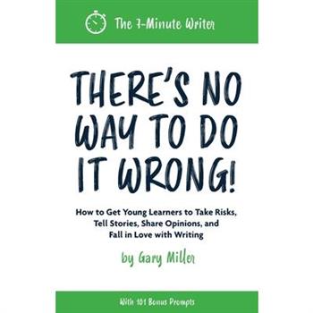 There’s No Way to Do It Wrong!