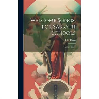 Welcome Songs. for Sabbath Schools; Volume no. 1