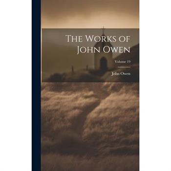The Works of John Owen; Volume 19