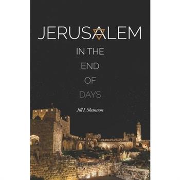 Jerusalem in the End of Days