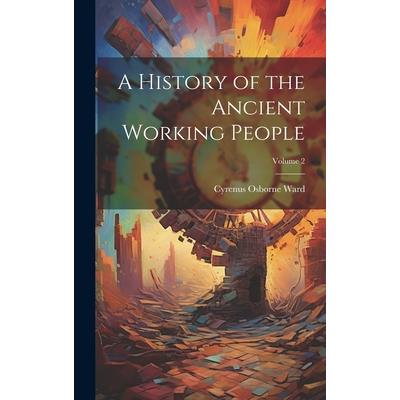 A History of the Ancient Working People; Volume 2