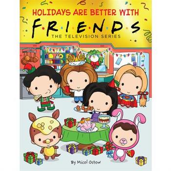 Holidays Are Better with Friends (Friends Picture Book) (Media Tie-In)