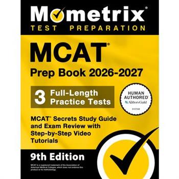 MCAT Prep Book 2026-2027 - 3 Full-Length Practice Tests, MCAT Secrets Study Guide and Exam Review with Step-By-Step Video Tutorials
