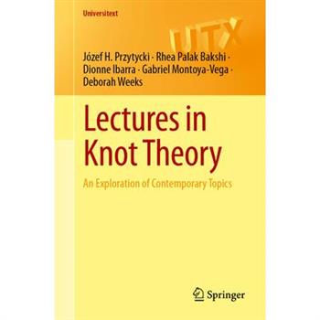 Lectures in Knot Theory
