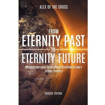 From Eternity Past To Eternity Future