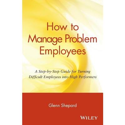 How To Manage Problem Employees