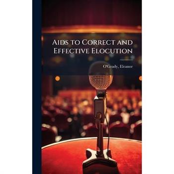 Aids to Correct and Effective Elocution