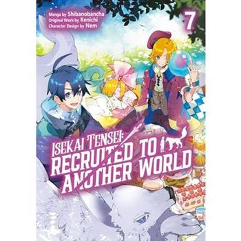 Isekai Tensei: Recruited to Another World: Volume 7 (Manga)