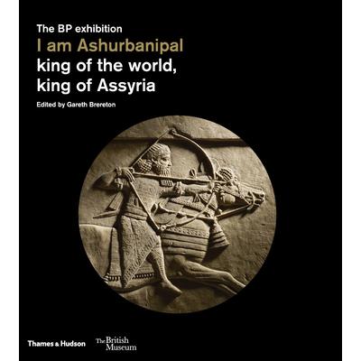 I Am AshurbanipalKing of the World King of Assyria