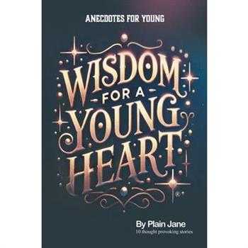 Wisdom for a Young Heart