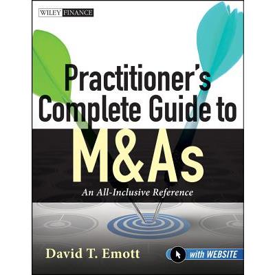 Practitioner’s Complete Guide to M&As