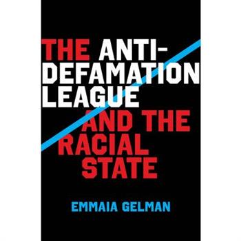 The Anti-Defamation League and the Racial State