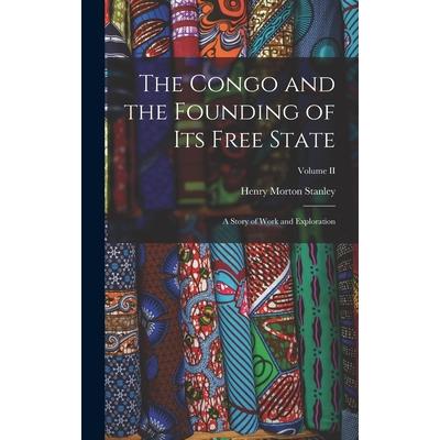 The Congo and the Founding of Its Free State The Congo and the Founding of Its Free State