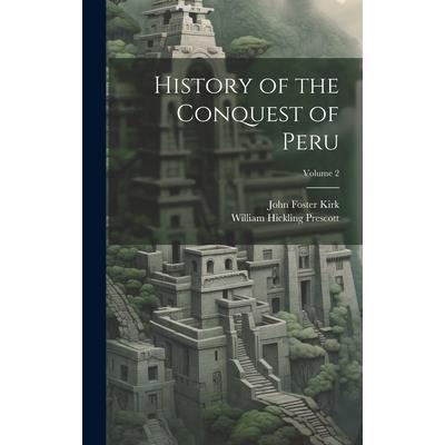 History of the Conquest of Peru; Volume 2