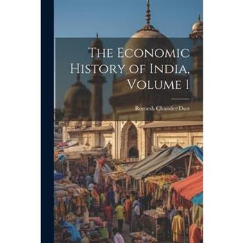 The Economic History of India, Volume 1