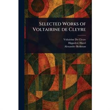 Selected Works of Voltairine De Cleyre