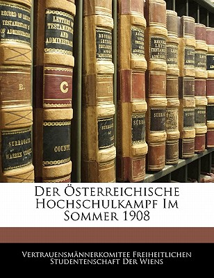 Der Osterreichische Hochschulkampf Im Sommer 1908