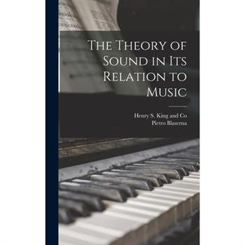 The Theory of Sound in its Relation to Music