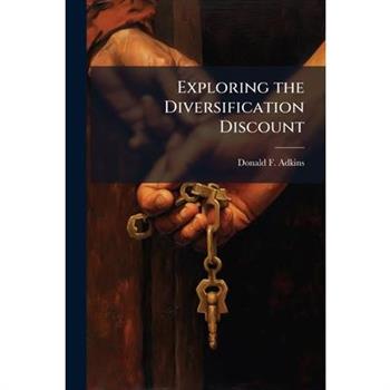 Exploring the Diversification Discount