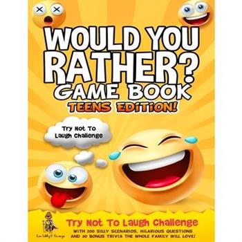 Would You Rather Game Book Teens Edition!