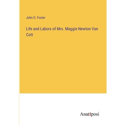 Life and Labors of Mrs. Maggie Newton Van Cott