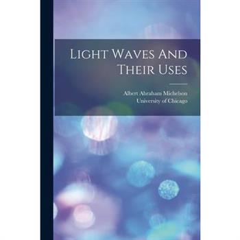 Light Waves And Their Uses