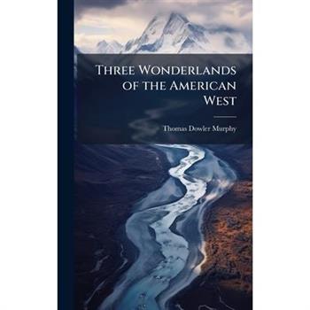 Three Wonderlands of the American West