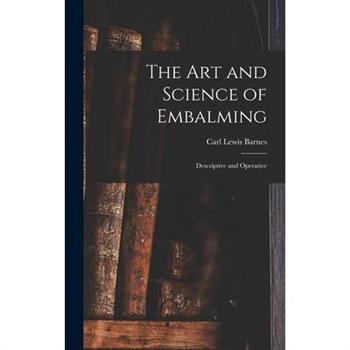 The Art and Science of Embalming