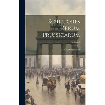 Scriptores Rerum Prussicarum; Volume 1