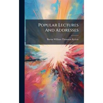 Popular Lectures And Addresses