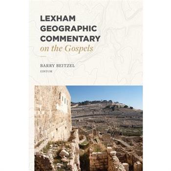 Lexham Geographic Commentary on the Gospels