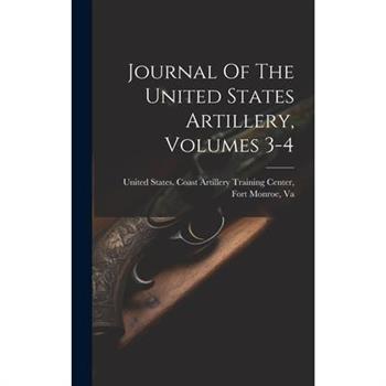 Journal Of The United States Artillery, Volumes 3-4