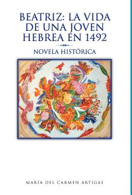 Beatriz - La Vida de una Joven Hebrea en 1492