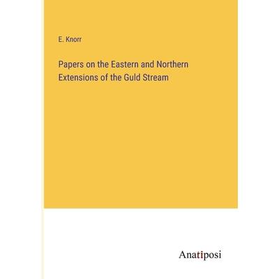 Papers on the Eastern and Northern Extensions of the Guld Stream