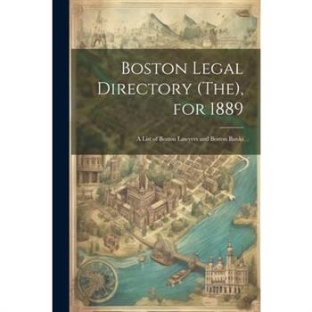Boston Legal Directory (The), for 1889