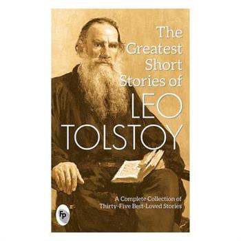 The Greatest Short Stories of Leo Tolstoy