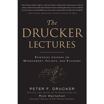 The Drucker Lectures: Essential Lessons on Management, Society and Economy