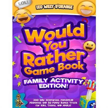 Would You Rather Game Book Family Activity Edition!