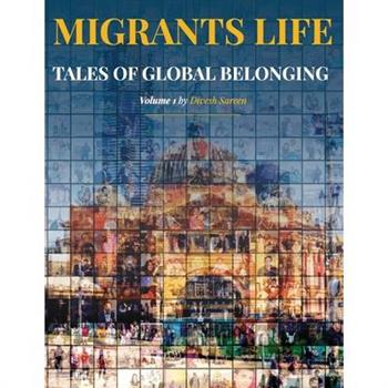 Migrants Life Volume 1
