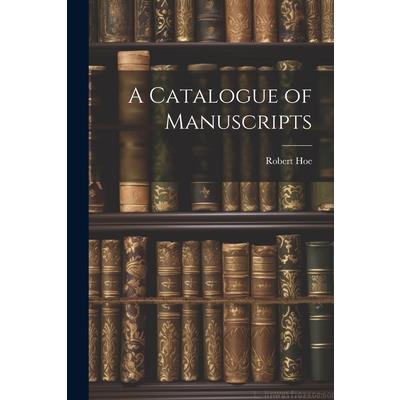 A Catalogue of Manuscripts