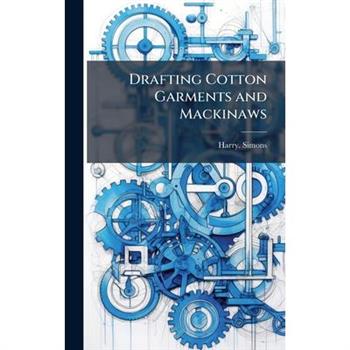 Drafting Cotton Garments and Mackinaws