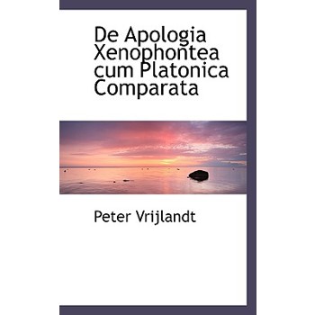 de Apologia Xenophontea Cum Platonica Comparata