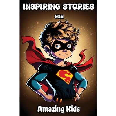 Inspiring Stories for Amazing Kids